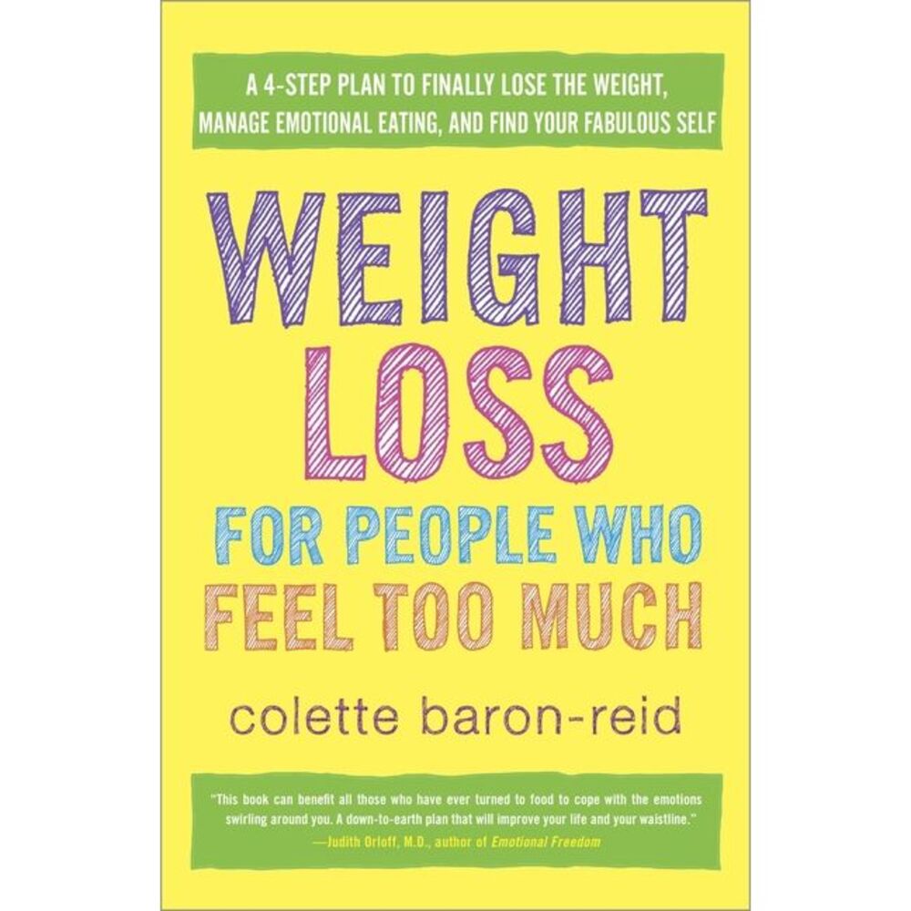 Weight Loss for People Who Feel Too Much: A 4-Step Plan to Finally Lose the Weig